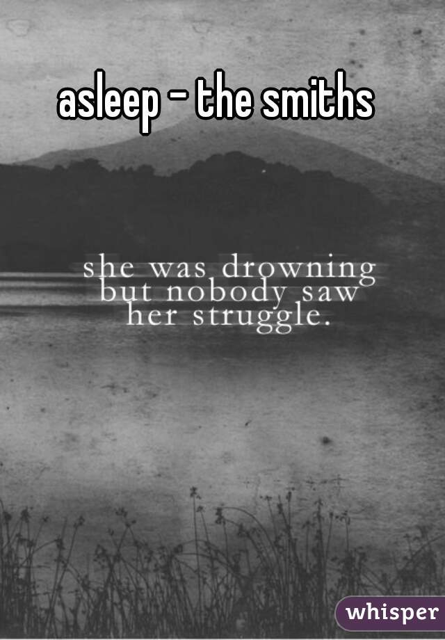 asleep - the smiths 