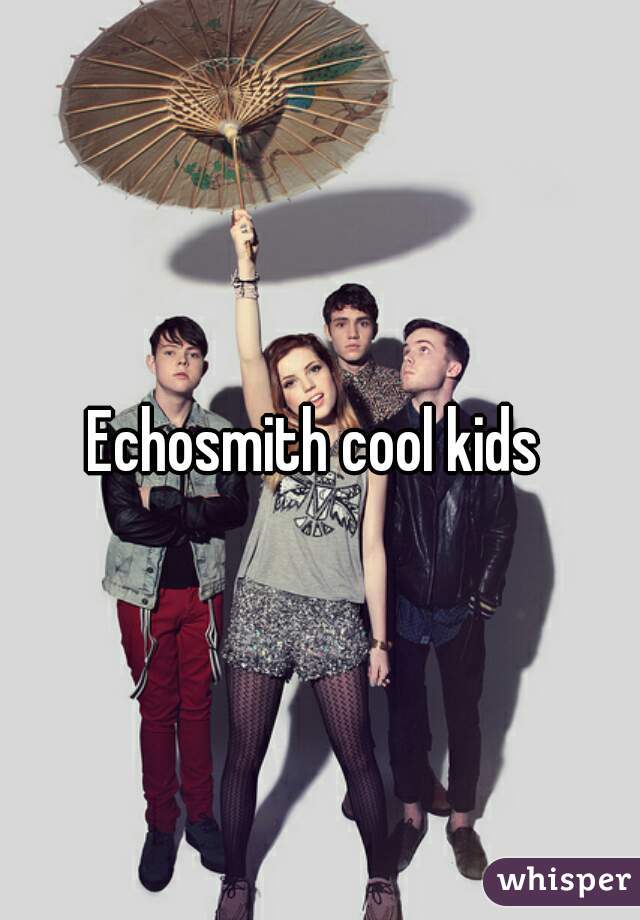 Echosmith cool kids 