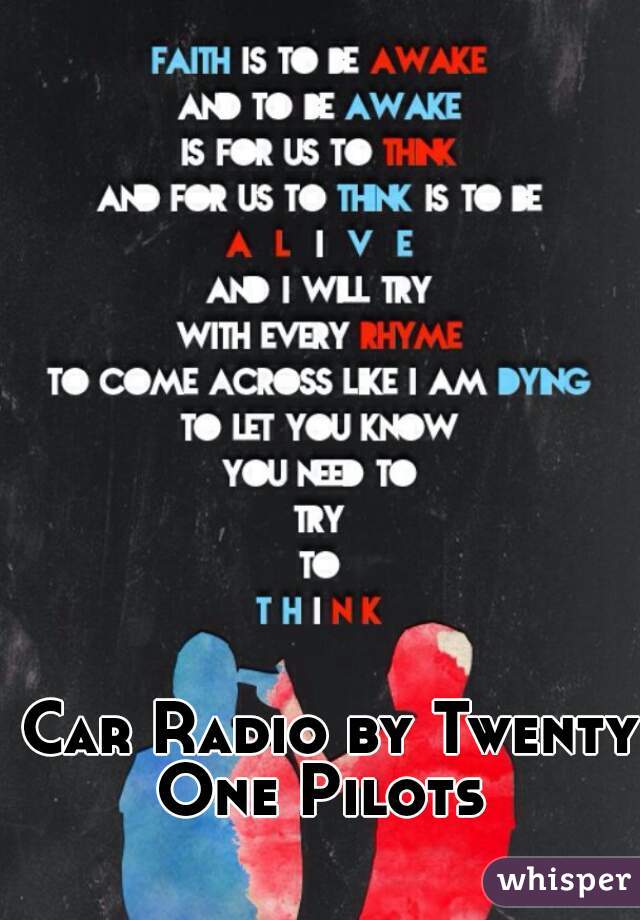 Car Radio by Twenty One Pilots  