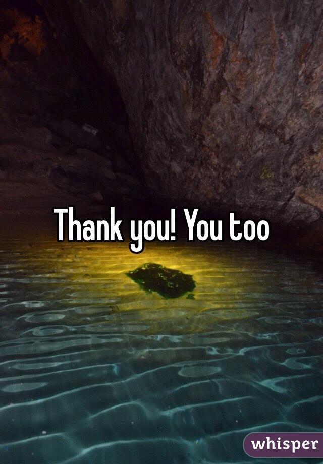 Thank you! You too