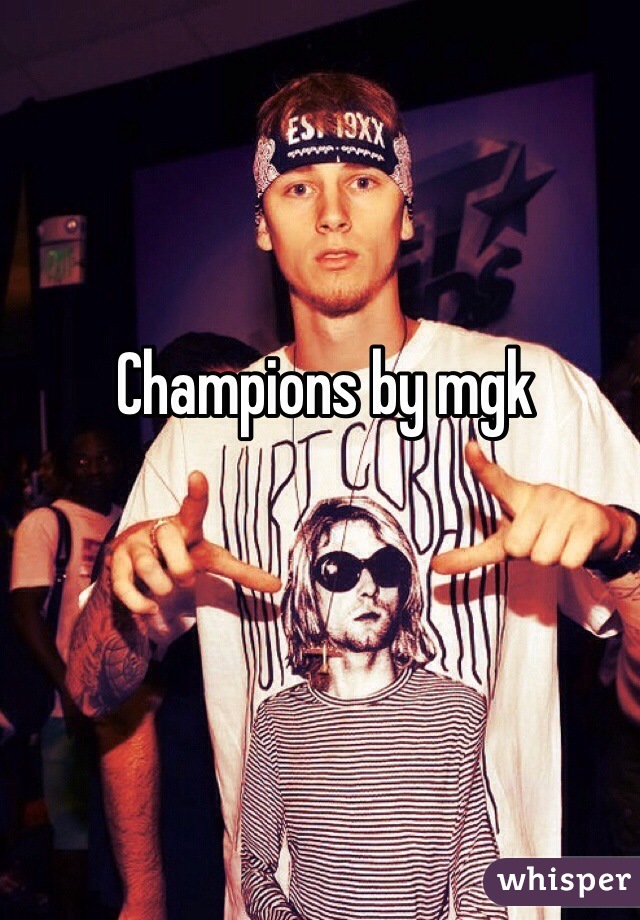 Champions by mgk