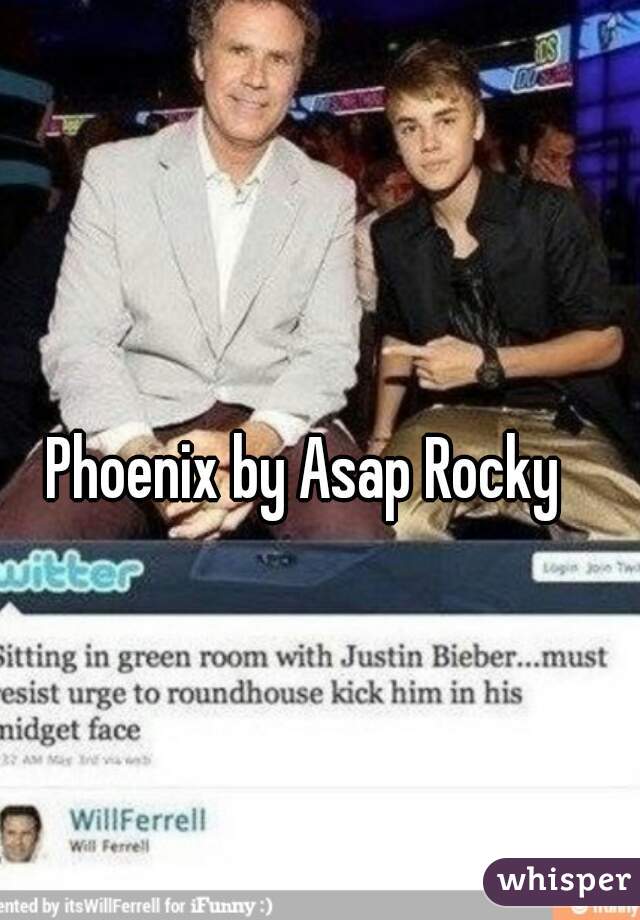   Phoenix by Asap Rocky