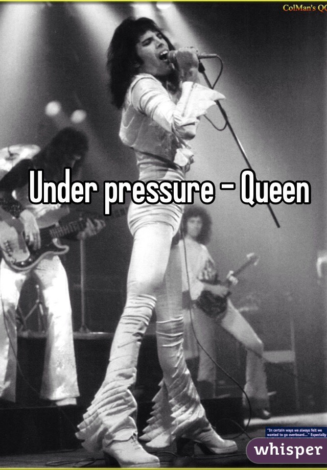 Under pressure - Queen 