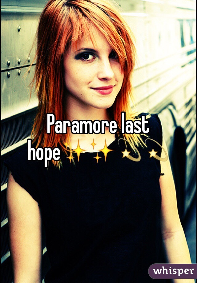 Paramore last hope✨✨💫💫