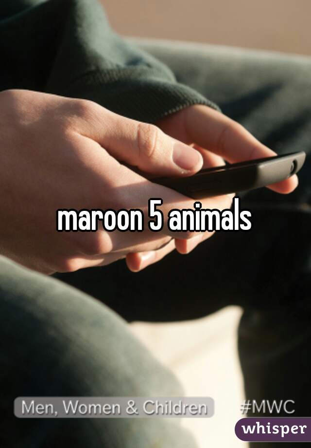 maroon 5 animals