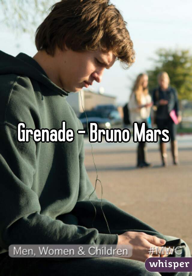 Grenade - Bruno Mars 