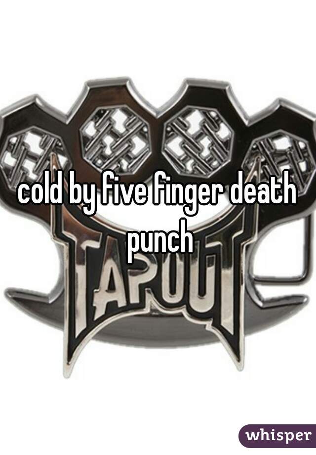 cold by five finger death punch