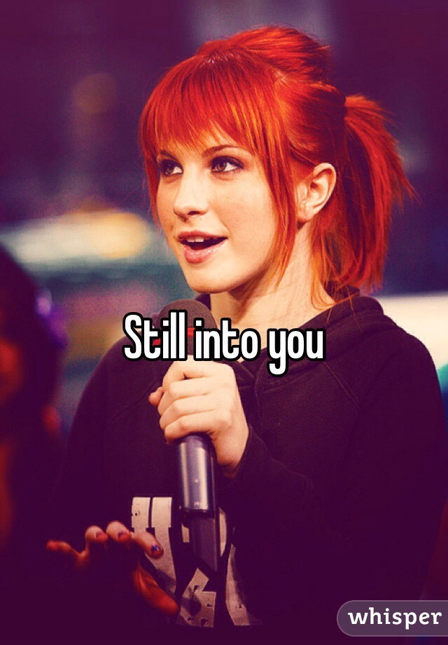 Still into you 