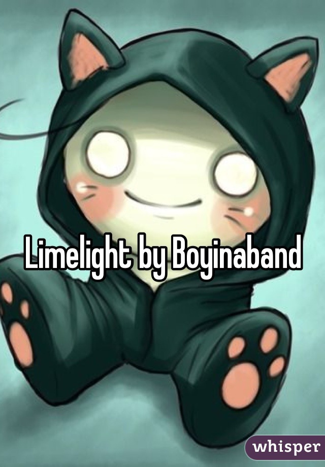 Limelight by Boyinaband