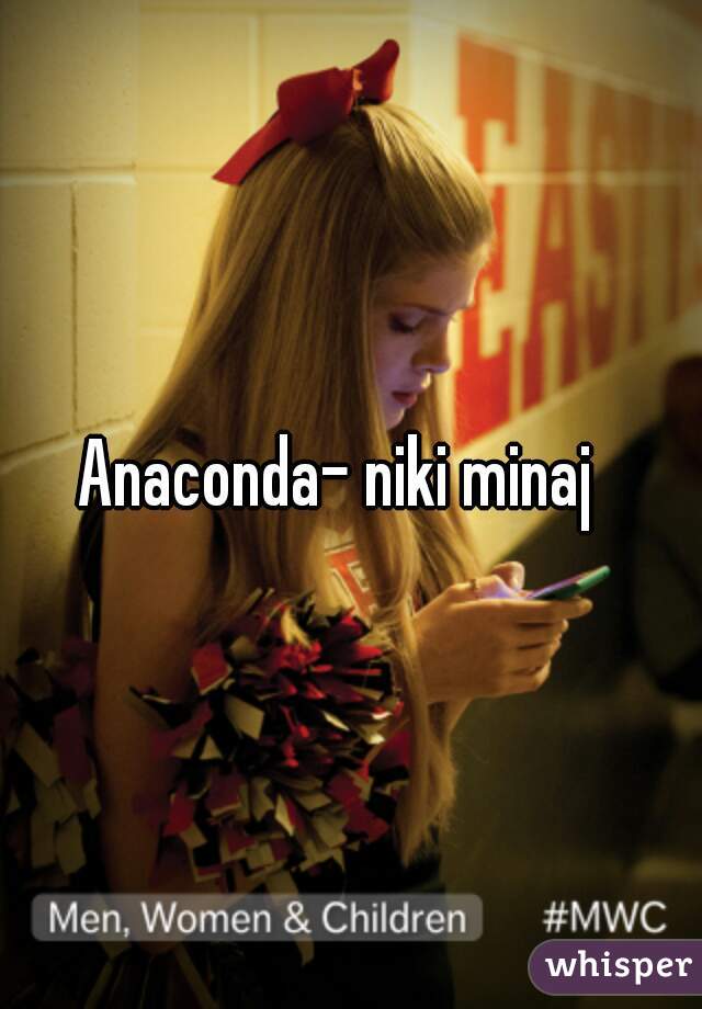 Anaconda- niki minaj  