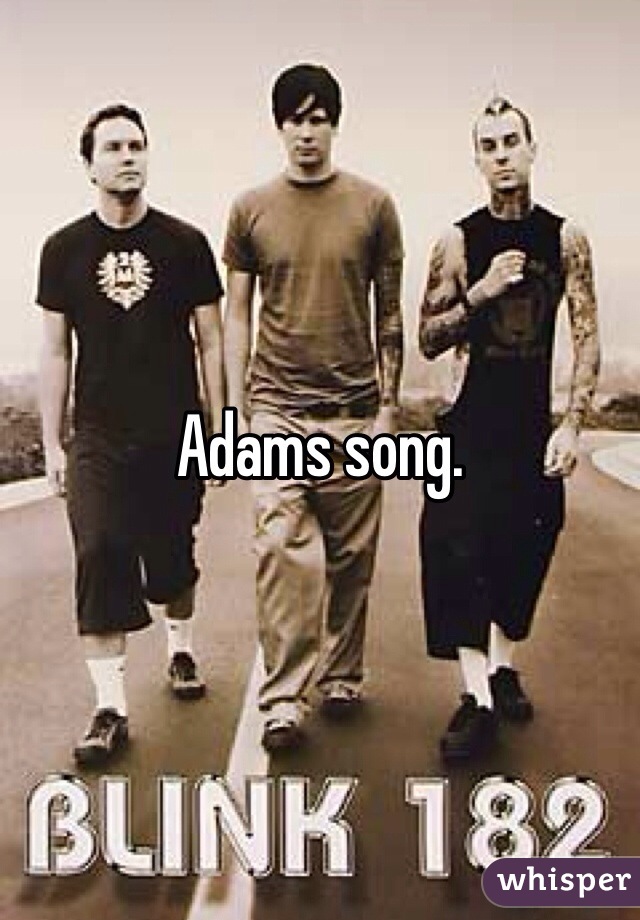 Adams song.