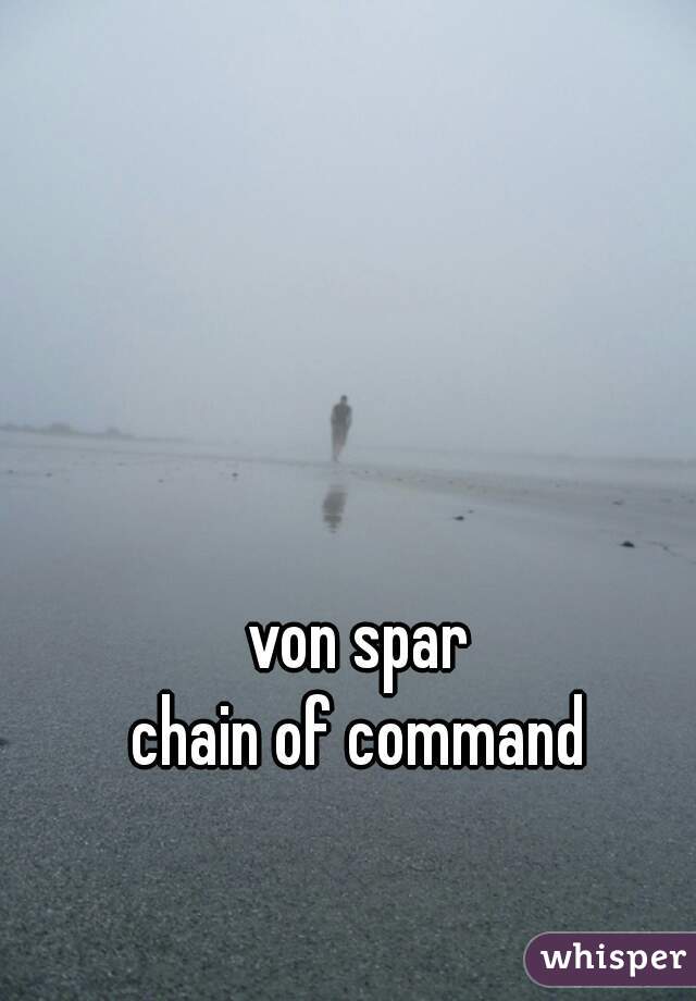 von spar
chain of command
