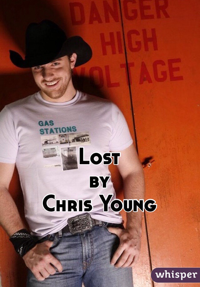 Lost
by
Chris Young