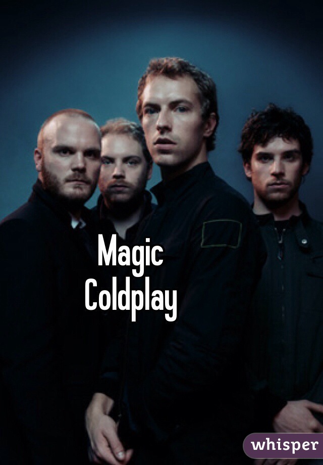 Magic
Coldplay 