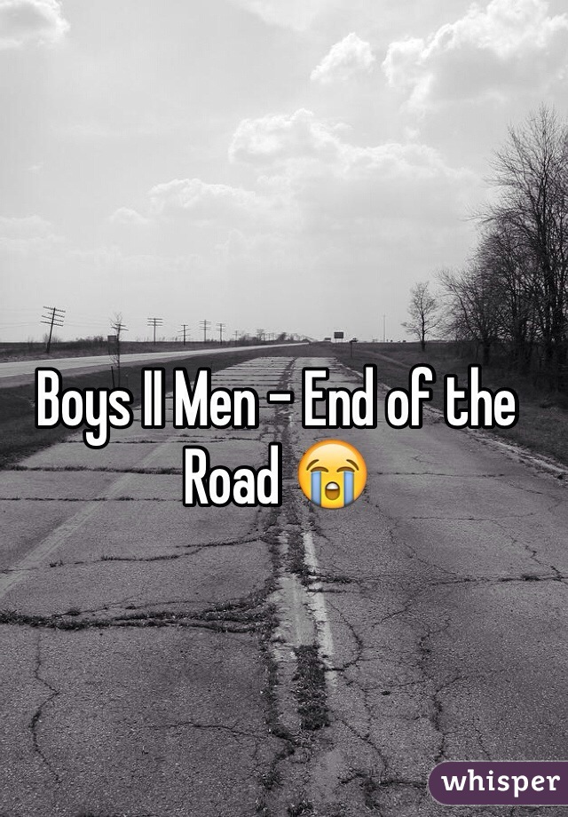 Boys II Men - End of the Road 😭