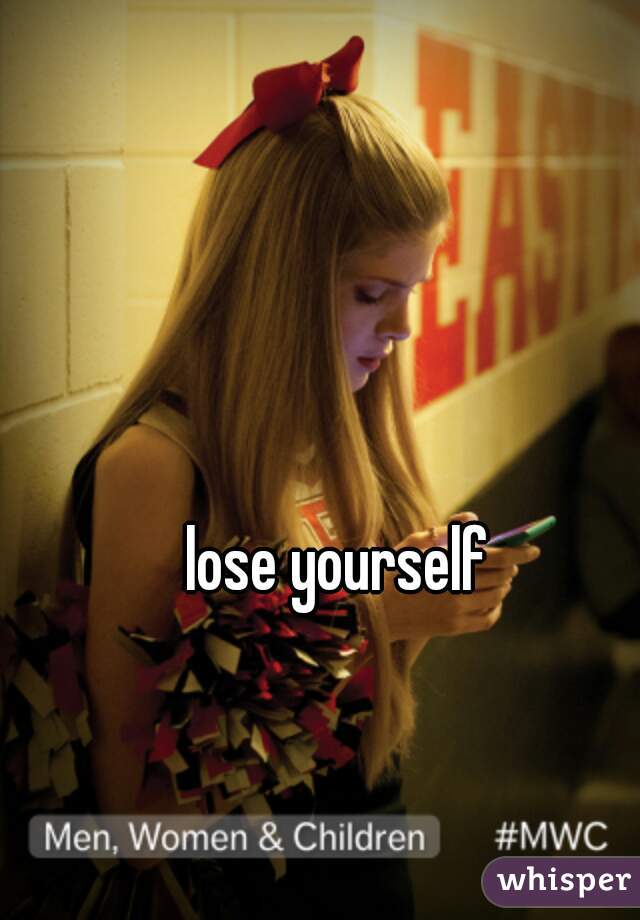 lose yourself