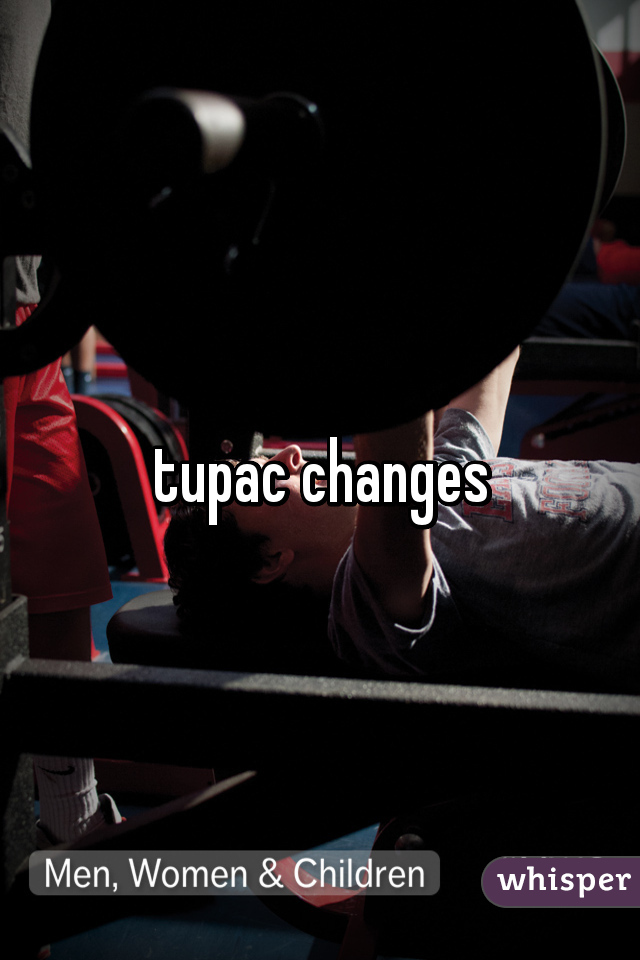 tupac changes