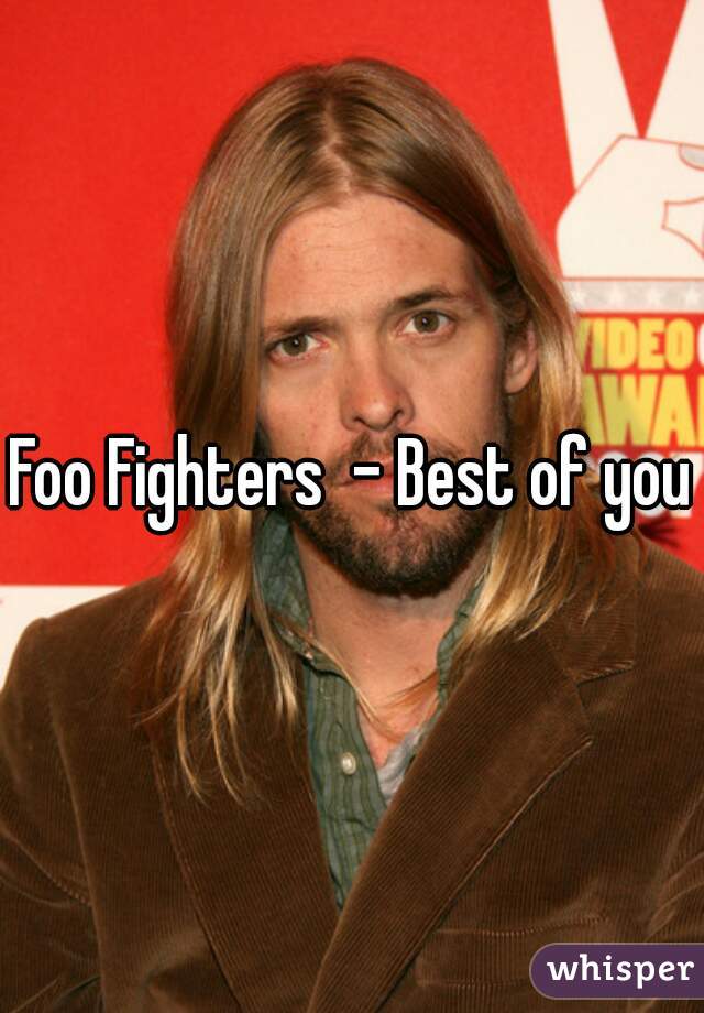 Foo Fighters  - Best of you