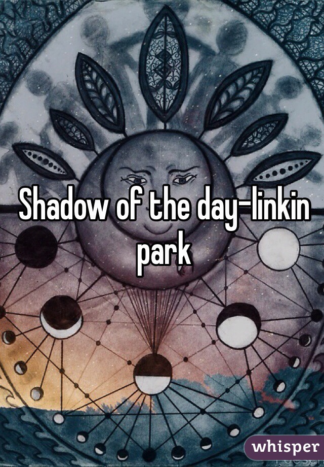 Shadow of the day-linkin park