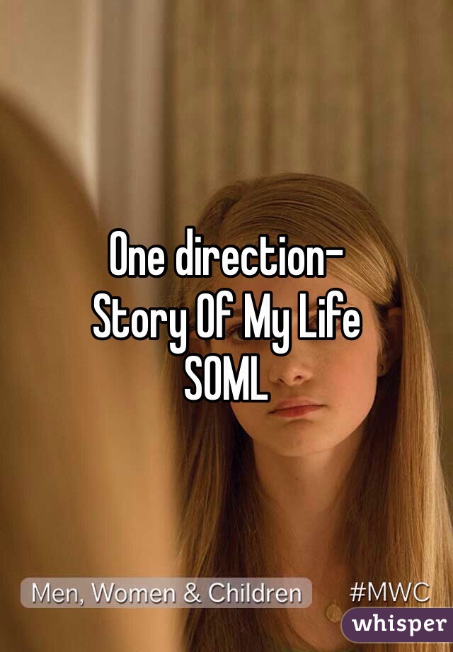 One direction-
Story Of My Life
SOML