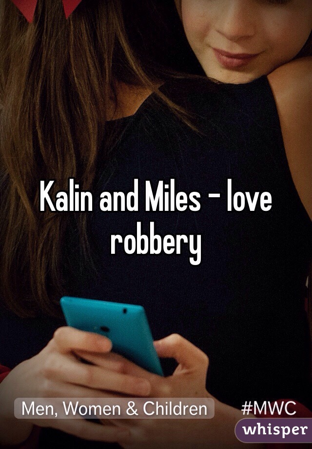 Kalin and Miles - love robbery