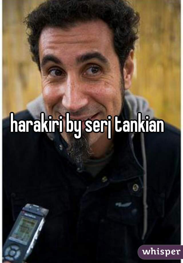 harakiri by serj tankian  