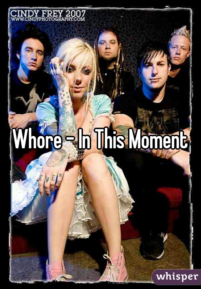 Whore - In This Moment