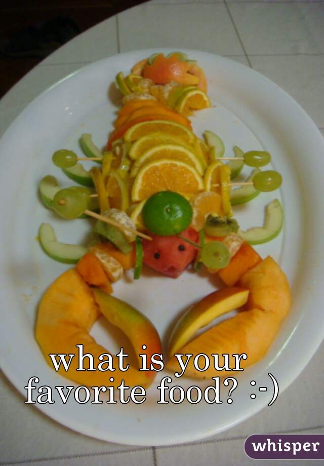 what is your favorite food? :-)