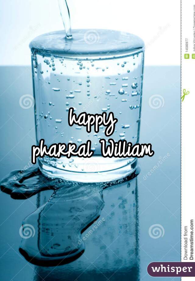 happy 
pharral William 