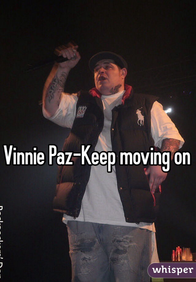 Vinnie Paz-Keep moving on