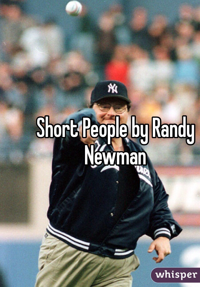 Short People by Randy Newman