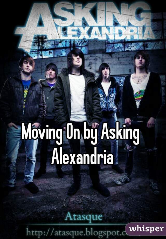 Moving On by Asking Alexandria