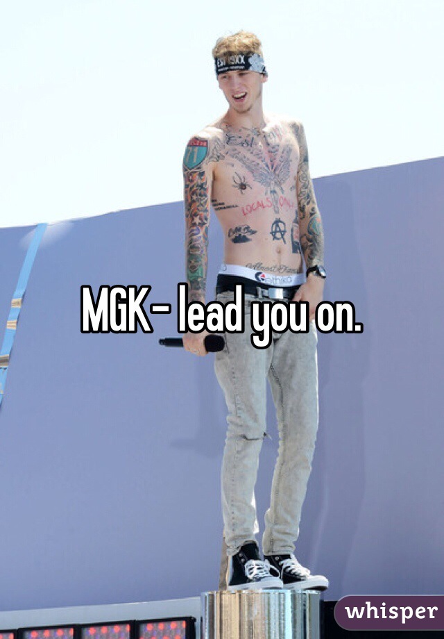 MGK- lead you on.