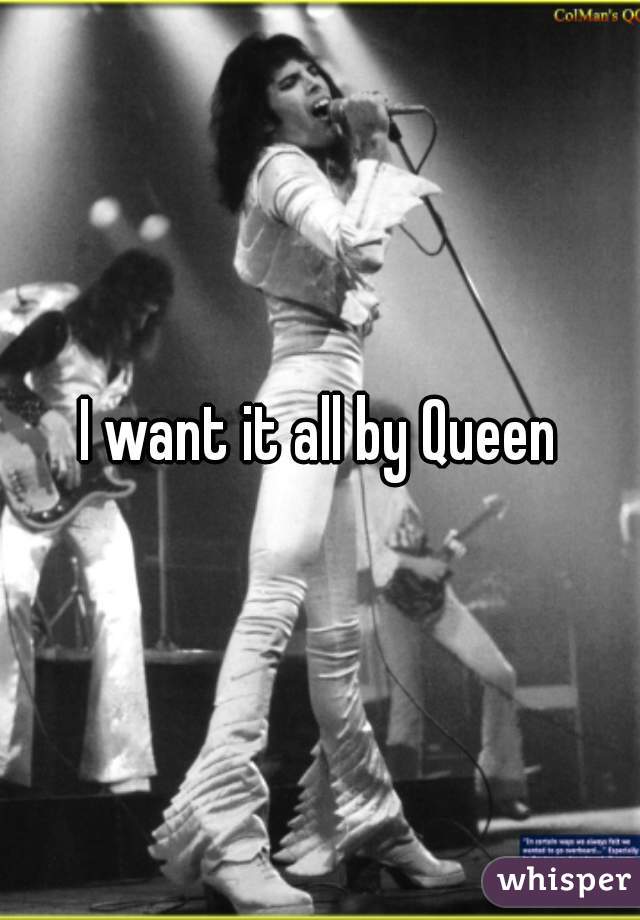 I want it all by Queen