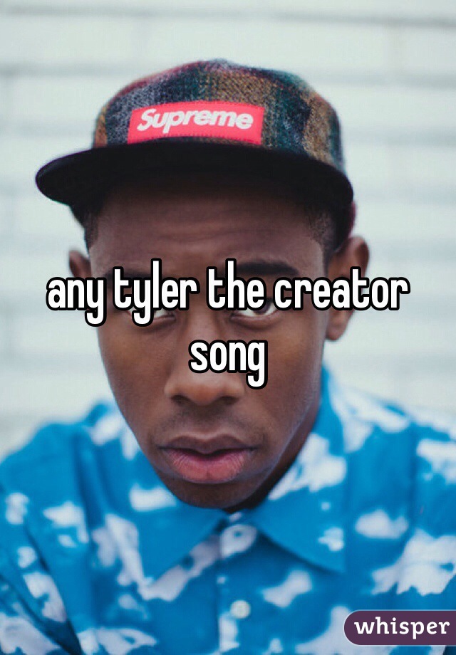 any tyler the creator song 