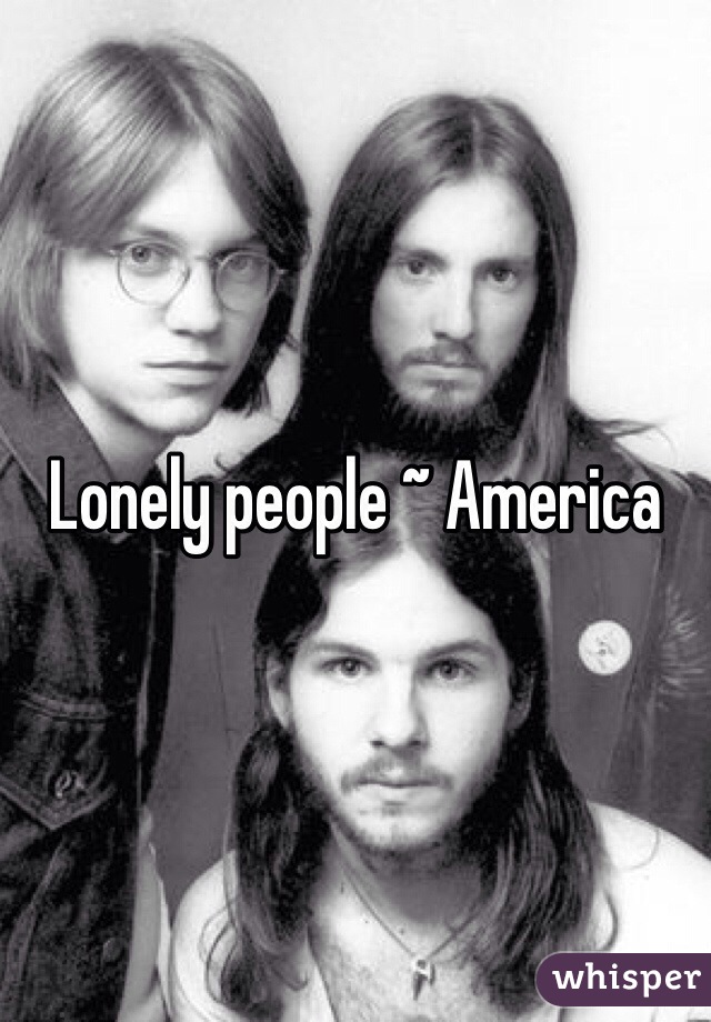 Lonely people ~ America 