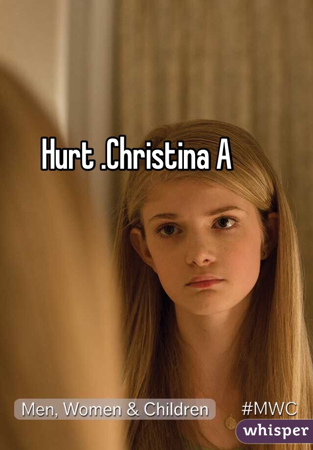 Hurt .Christina A