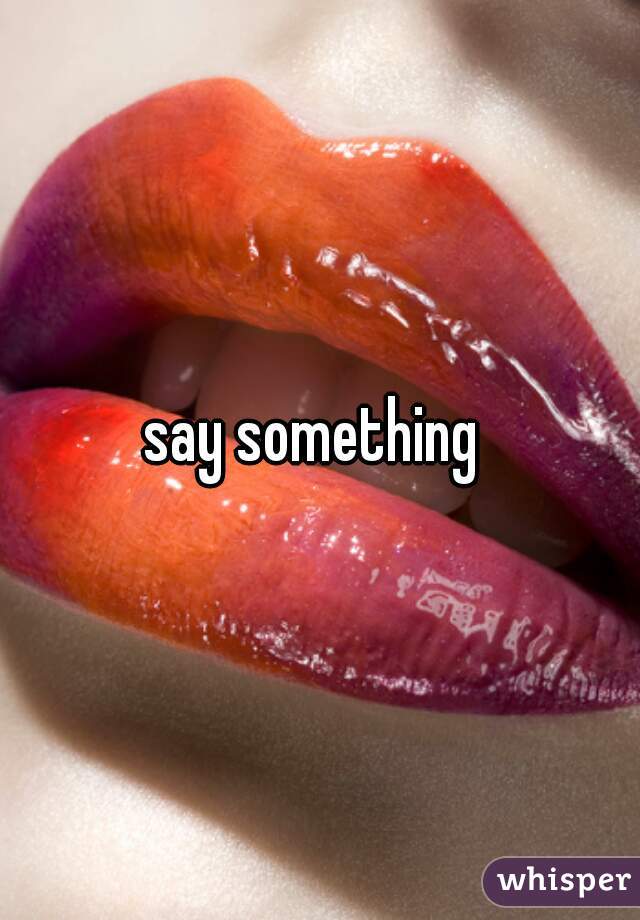 say something 