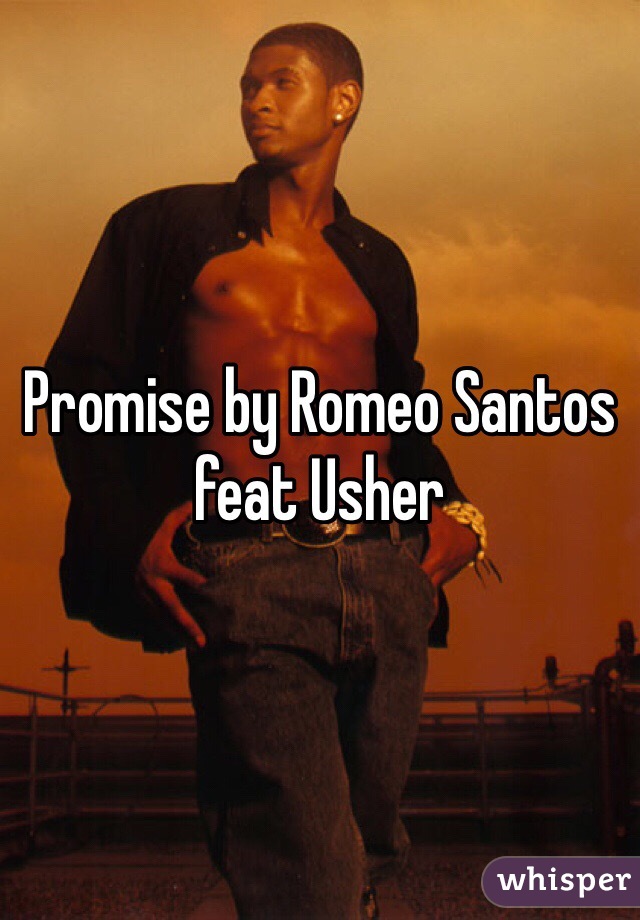 Promise by Romeo Santos feat Usher