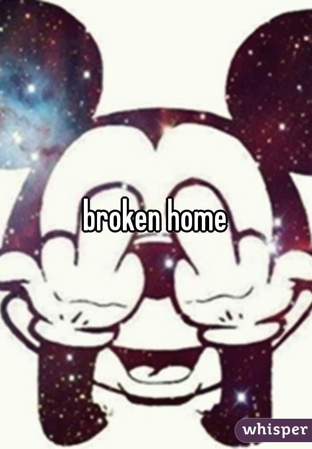 broken home