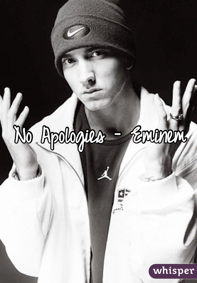 No Apologies - Eminem