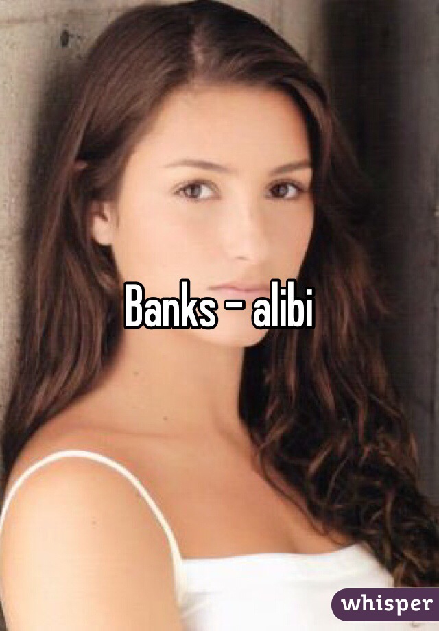 Banks - alibi 