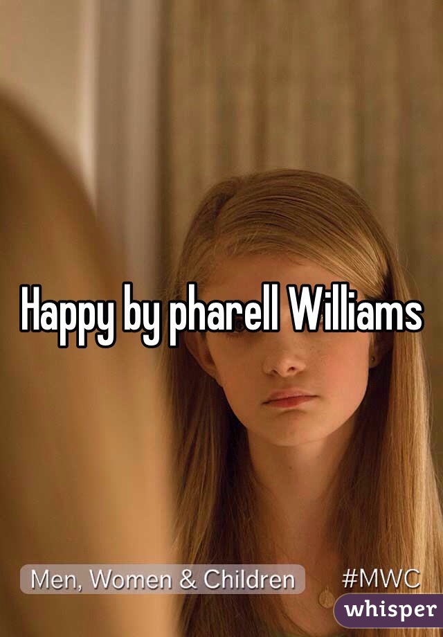 Happy by pharell Williams