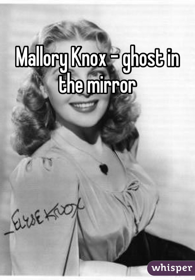 Mallory Knox - ghost in the mirror
