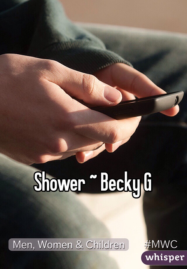 Shower ~ Becky G