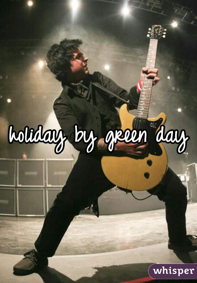 holiday by green day