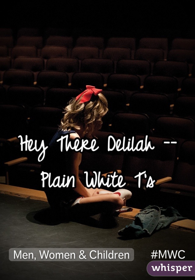 Hey There Delilah -- Plain White T's
