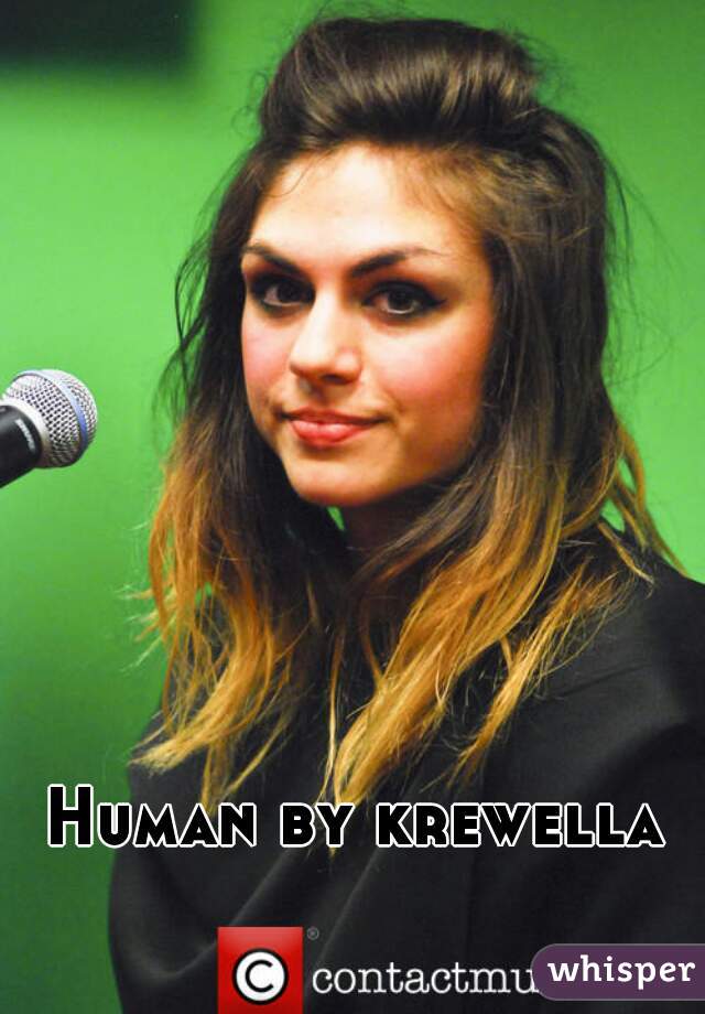 Human by krewella 