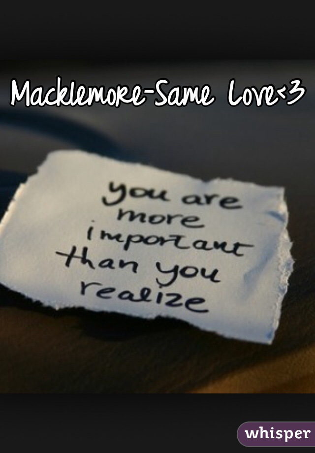 Macklemore-Same Love<3