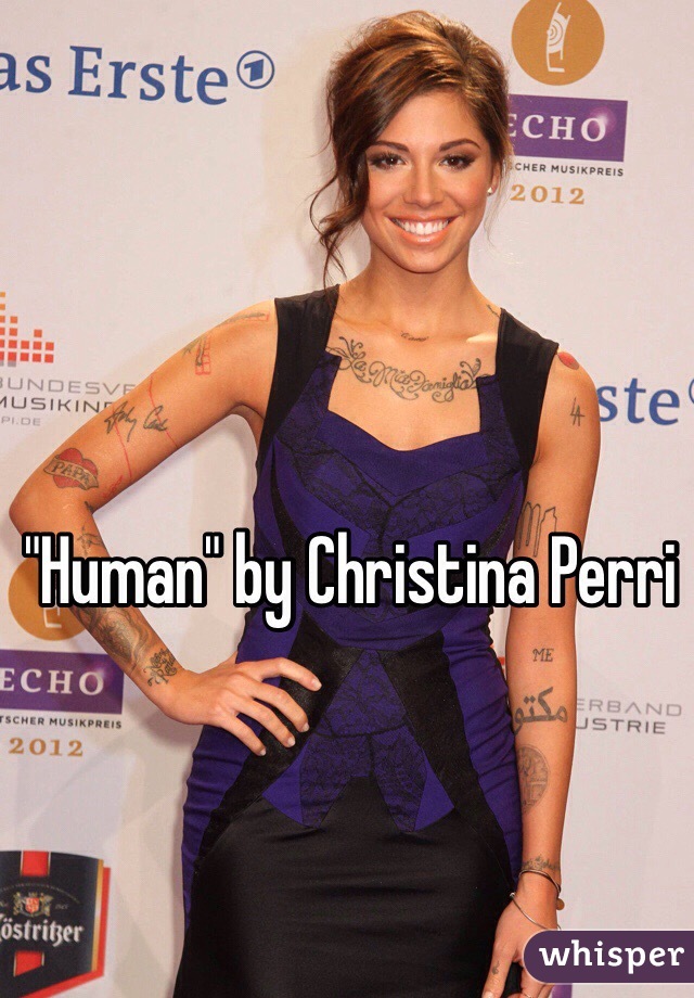 "Human" by Christina Perri